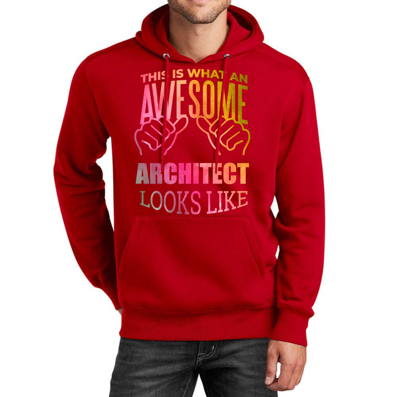 Awesome And Funny This Is What An Awesome Architect Architects Archite Unisex Hoodie | Artistshot