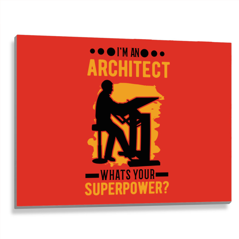 Architect Superpower Architecture Humor Metal Print Horizontal | Artistshot