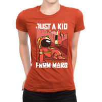 Just A Kid From Mars Mars Planet Space Lover Ladies Fitted T-shirt | Artistshot