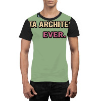 Best Data Architect Ever Nice Gift Idea Graphic T-shirt | Artistshot