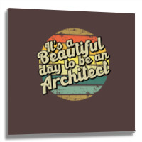 Its A Beautiful Day To Be An Architect Cute Metal Print Square | Artistshot