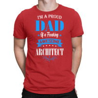 Im A Proud Dad Of A Freaking Awesome Architect Trending T-shirt | Artistshot