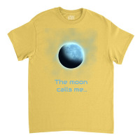 The Moon Calls Me Red Classic T-shirt | Artistshot