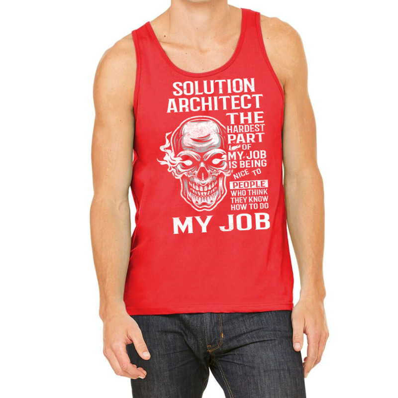 Solution Architect T  The Hardest Part Gift Item Tee Tank Top | Artistshot