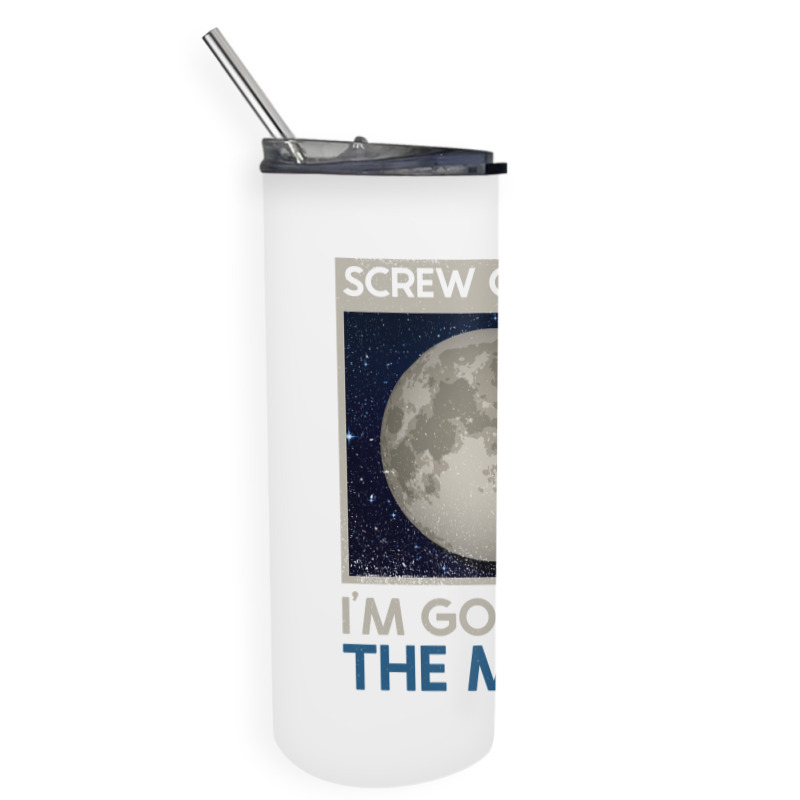 Screw Gravity Im Going To The Moon Moon Lunar Space Lover Skinny Tumbler | Artistshot