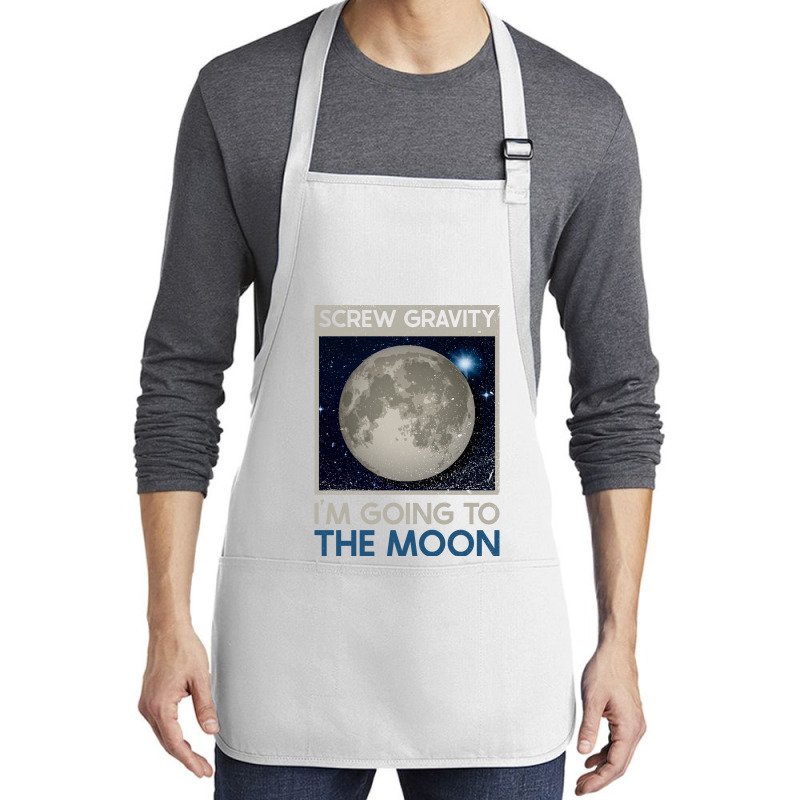 Screw Gravity Im Going To The Moon Moon Lunar Space Lover Medium-length Apron | Artistshot