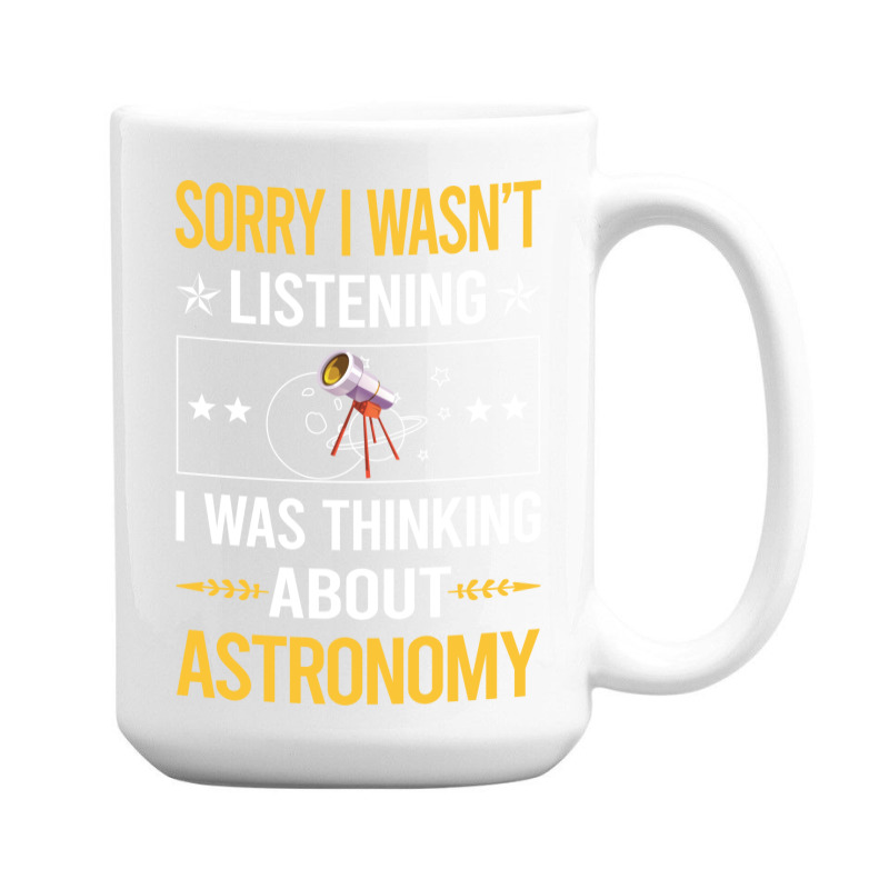 Sorry I Was Not Listening Astronomy Boy 15 Oz Coffee Mug | Artistshot