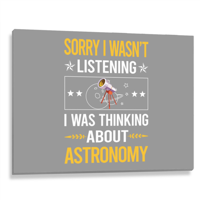 Sorry I Was Not Listening Astronomy Boy Metal Print Horizontal | Artistshot