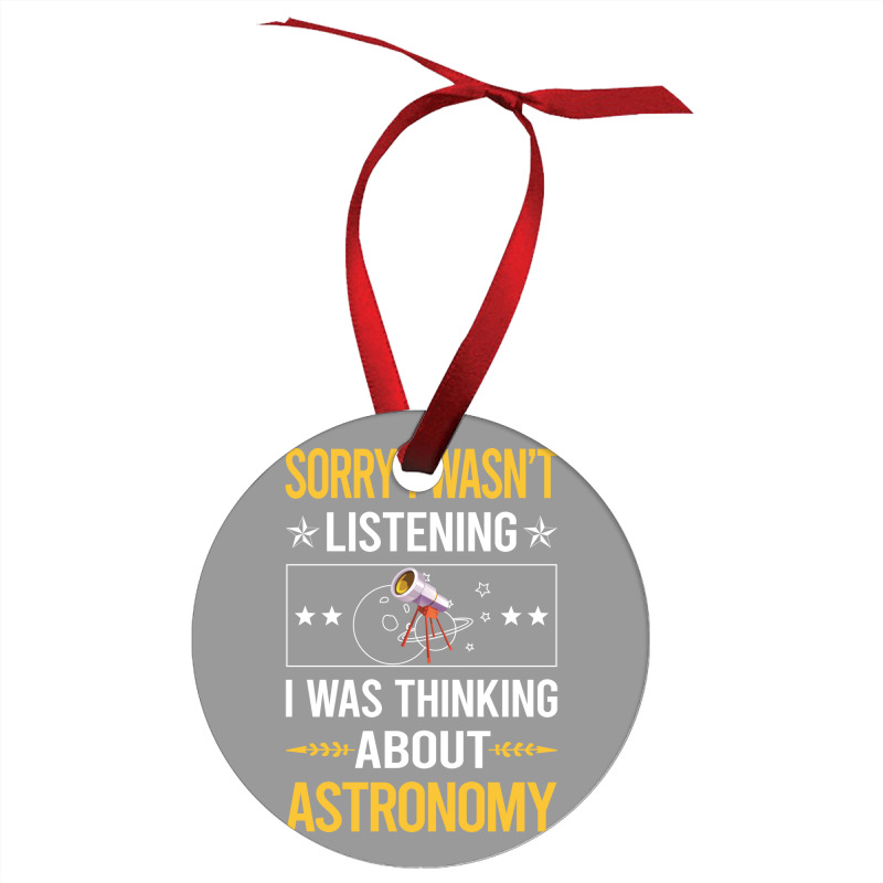 Sorry I Was Not Listening Astronomy Boy Ornament | Artistshot