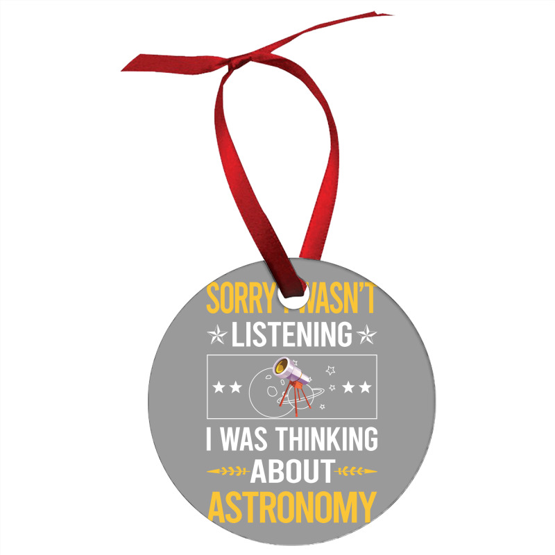 Sorry I Was Not Listening Astronomy Boy Ornament | Artistshot