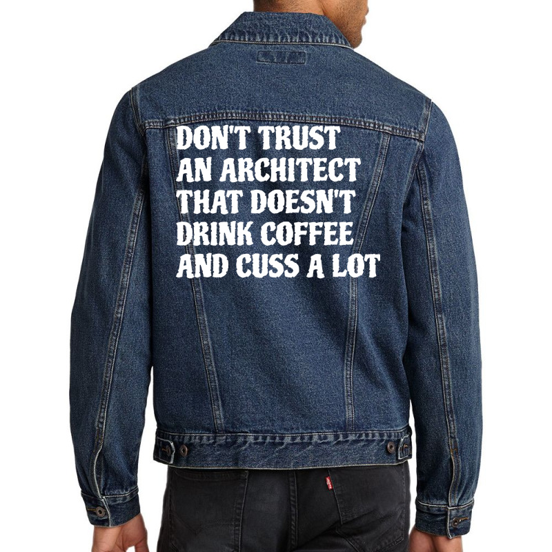 Architect That Drink Coffee Cuss A Lot Tumblr Men Denim Jacket | Artistshot