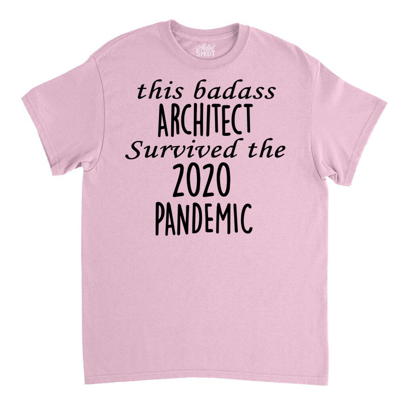 This Badass Architect Survived The 2020 Pandemic Red Classic T-shirt | Artistshot