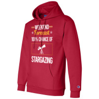 Funny Weekend Stargazing Stargaze Humor Champion Hoodie | Artistshot