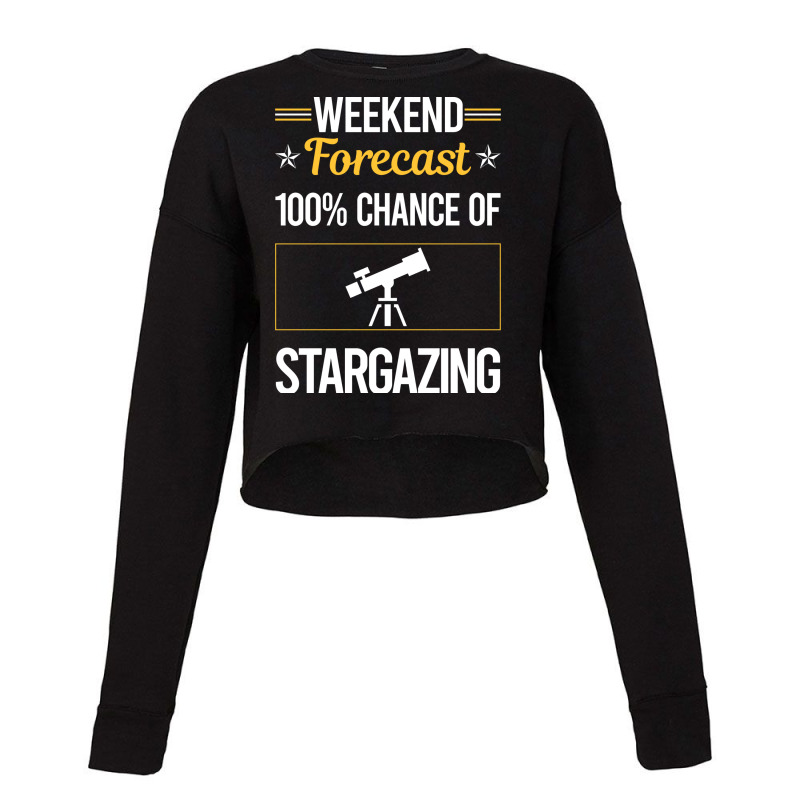 Funny Weekend Stargazing Stargaze Humor Cropped Sweater by saoudidepalab | Artistshot