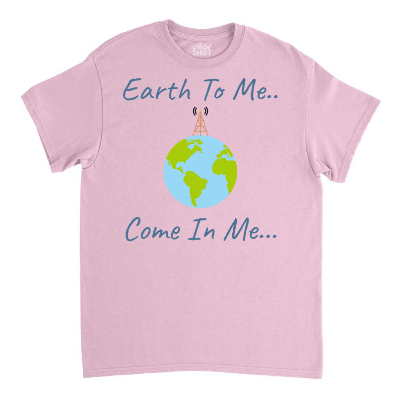 Earth To Mecome In Mespace Design Girl Classic T-shirt | Artistshot