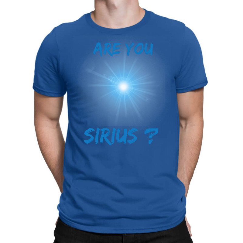 Are You Sirius Astronomy Star Music T-shirt | Artistshot