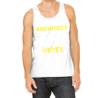 Retired Architect Only Way Happier Funny Architect Retirement Tank Top | Artistshot