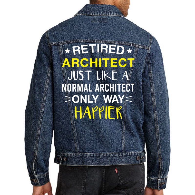 Retired Architect Only Way Happier Funny Architect Retirement Men Denim Jacket | Artistshot