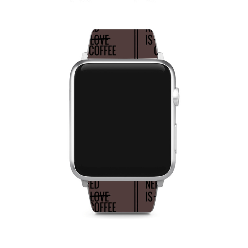 All Architects Need Is Love Coffee Cute Apple Watch Band | Artistshot