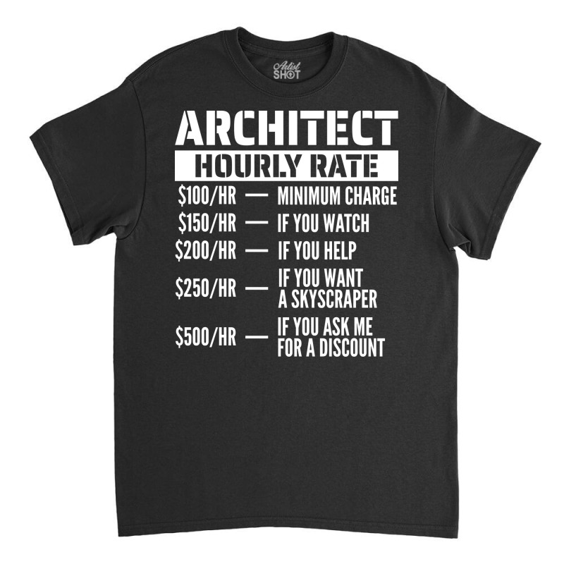 Architect Hourly Rate Summer Classic T-shirt | Artistshot