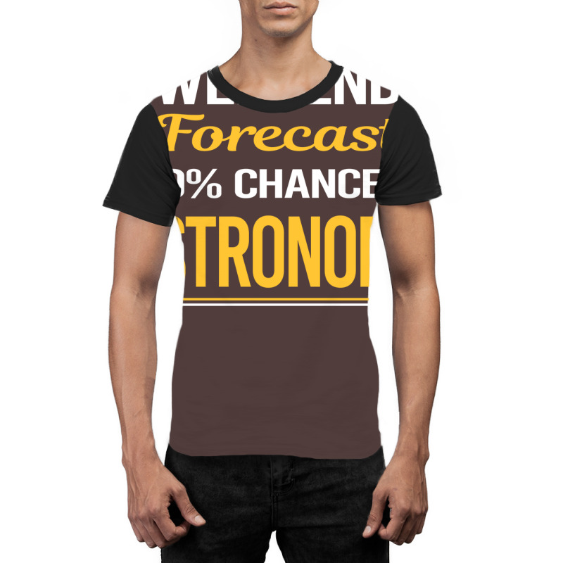 Weekend Forecast 100 Astronomy Trending Graphic T-shirt | Artistshot