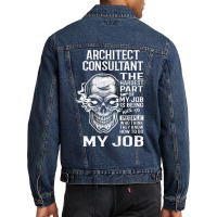 Architect Consultant T  The Hardest Part Gift Item Tee Men Denim Jacket | Artistshot