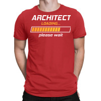 Architect Loading T-shirt | Artistshot