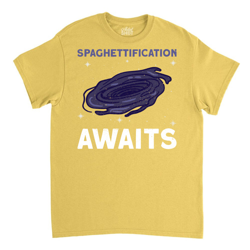 Spaghettification Awaits Black Hole Space Astronomy Classic T-shirt by tolebchihebk | Artistshot