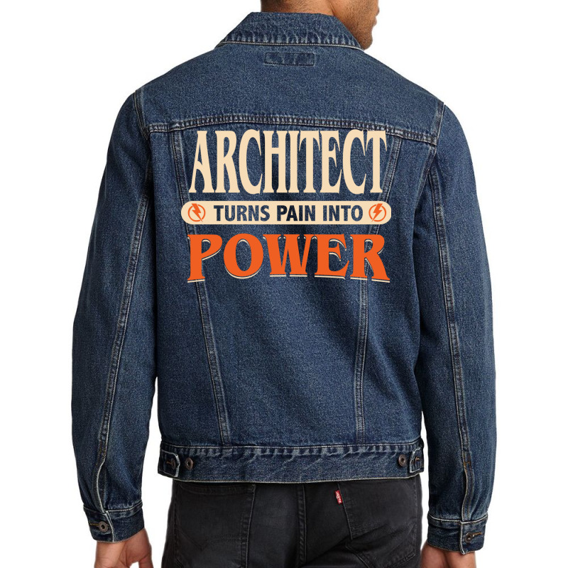 Architect Turns Pain Into Power Humor Men Denim Jacket | Artistshot