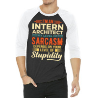 Im An Intern Architect Cute 3/4 Sleeve Shirt | Artistshot