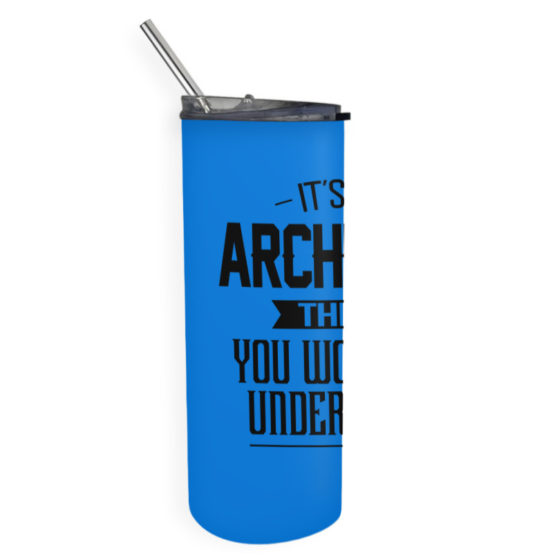 Its An Architect Thing You Wouldnt Understand Nostalgia Skinny Tumbler | Artistshot