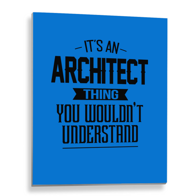 Its An Architect Thing You Wouldnt Understand Nostalgia Metal Print Vertical | Artistshot