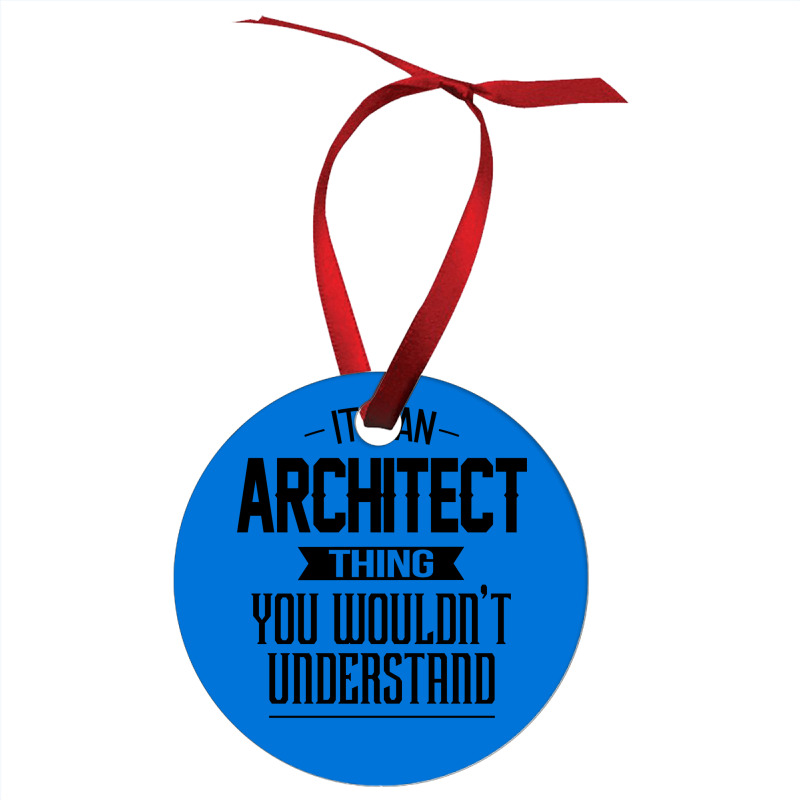 Its An Architect Thing You Wouldnt Understand Nostalgia Ornament | Artistshot