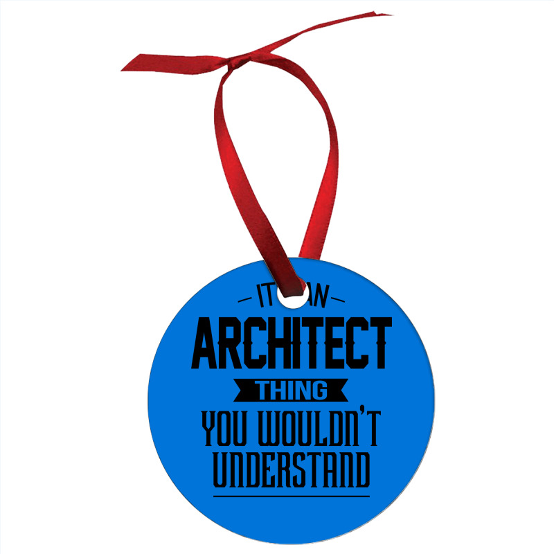 Its An Architect Thing You Wouldnt Understand Nostalgia Ornament | Artistshot