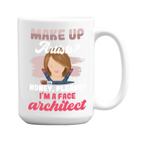 Make Up Artists Honey Please Face Architect Hipster 15 Oz Coffee Mug | Artistshot