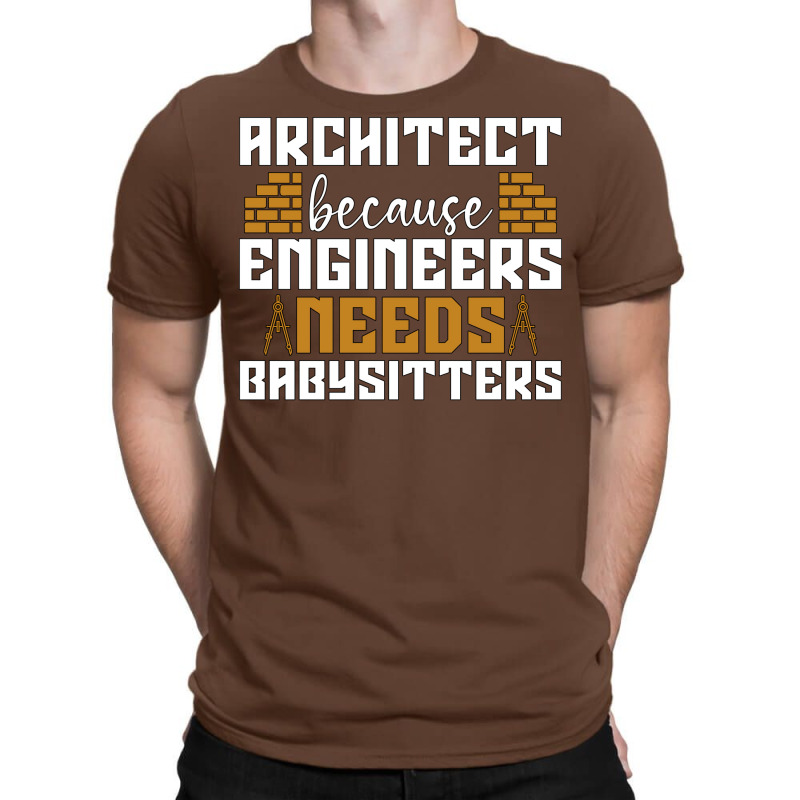 Architect Because Enigneers Needs Architects Job Nostalgia T-shirt | Artistshot