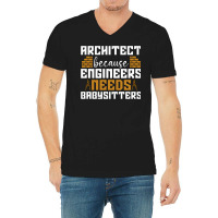 Architect Because Enigneers Needs Architects Job Nostalgia V-neck Tee | Artistshot