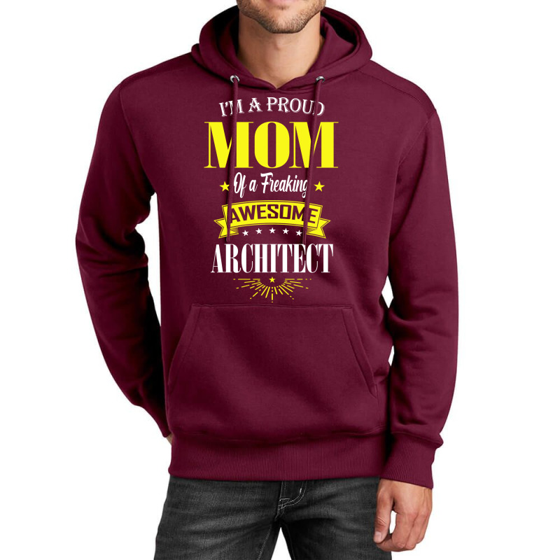 Im A Proud Mom Of A Freaking Awesome Architect Girl Unisex Hoodie | Artistshot