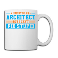 I Might Be An Architect But I Cant Fix Stupid Travel Coffee Mug | Artistshot