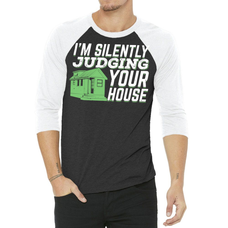 Im Silently Judging Your House Architect Gift Cute 3/4 Sleeve Shirt | Artistshot