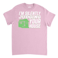 Im Silently Judging Your House Architect Gift Cute Classic T-shirt | Artistshot