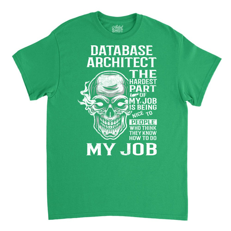 Database Architect T  The Hardest Part Gift 2 Item Tee Classic T-shirt | Artistshot