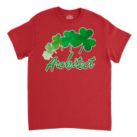 Irish Shamrocks Architect St Patricks Day Gift Summer Classic T-shirt | Artistshot