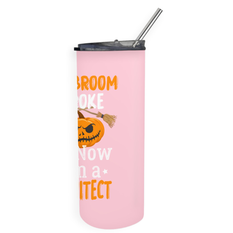 My Broom Broke So Now Im A Architect Architect Halloween Gift Girl Skinny Tumbler | Artistshot