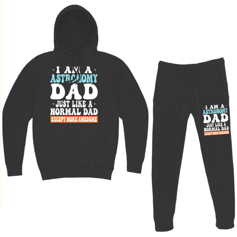 I Am Astronomy Dad Just Like Normal Dad Except More Awesome Travel Hoodie & Jogger Set | Artistshot