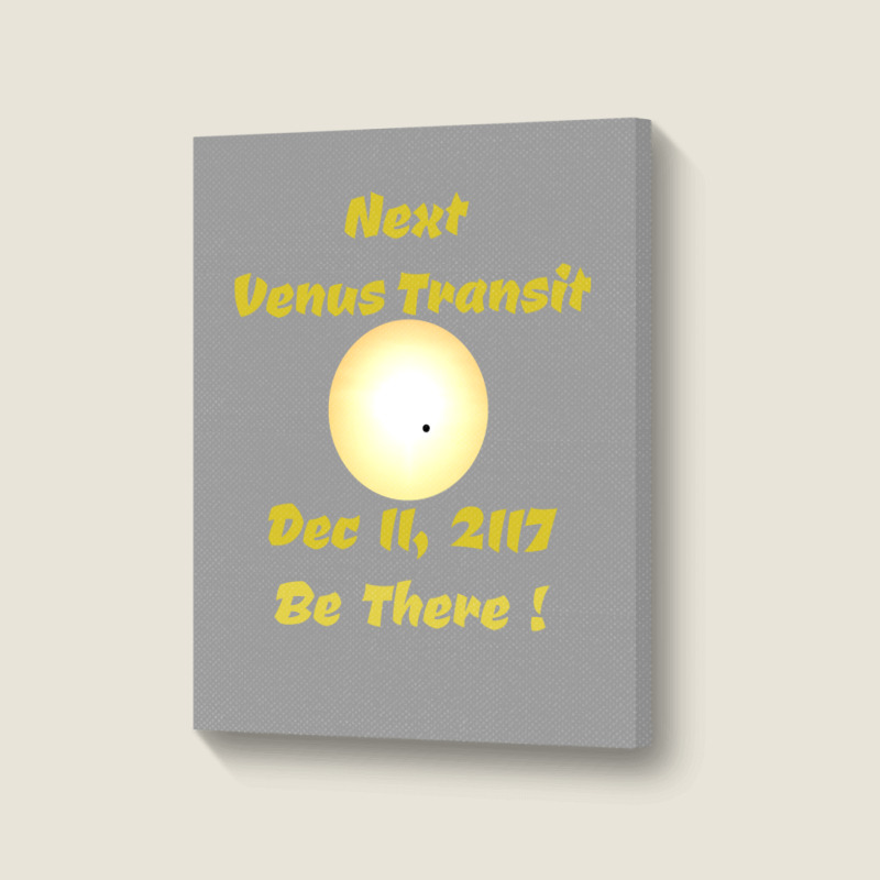 Next Venus Transit Be There Trending Portrait Canvas Print | Artistshot