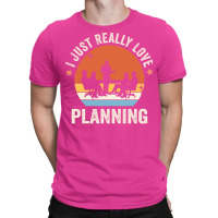 I Just Really Love Planning 80s Retro Vintage Sunset Gift Idea Quote T-shirt | Artistshot