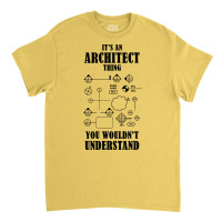 Its An Architect Thing Black Classic T-shirt | Artistshot