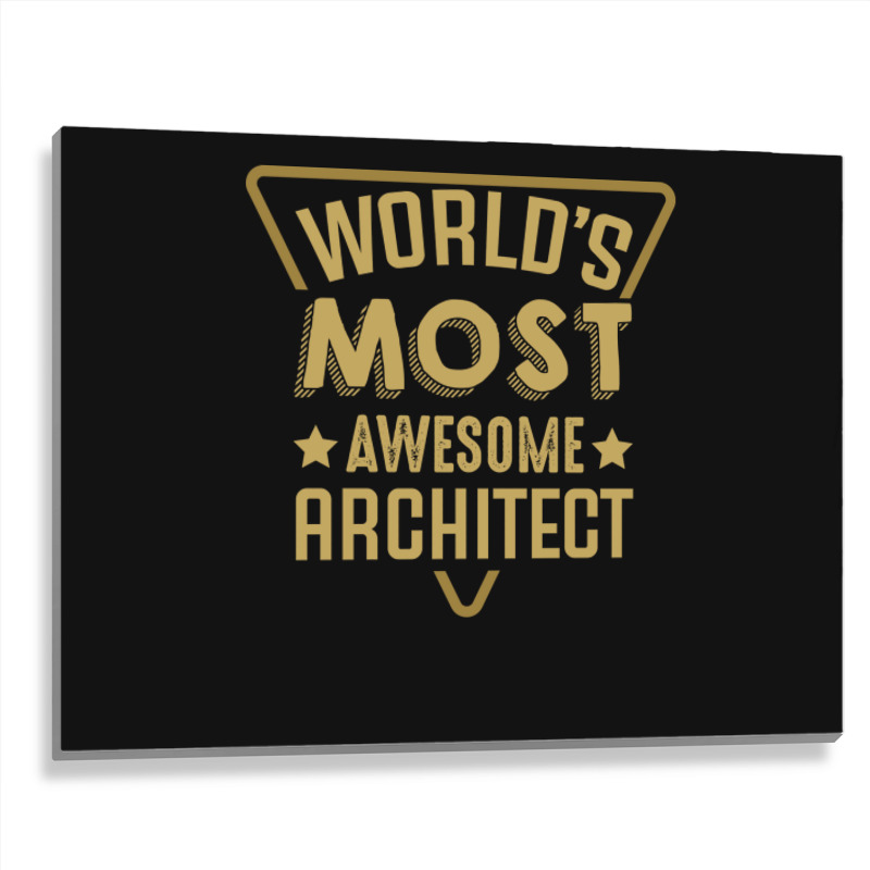 Worlds Most Awesome Architect Architecture Quote Metal Print Horizontal | Artistshot