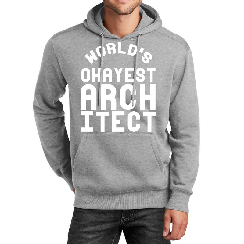 Worlds Okayest Architect Girl Unisex Hoodie | Artistshot